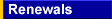 Renewals